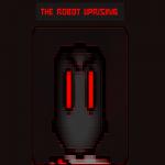 The Robot Uprising